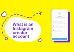 What is a Instagram Creator Account?