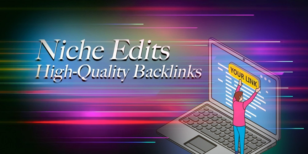 Niche Edits + backlinks