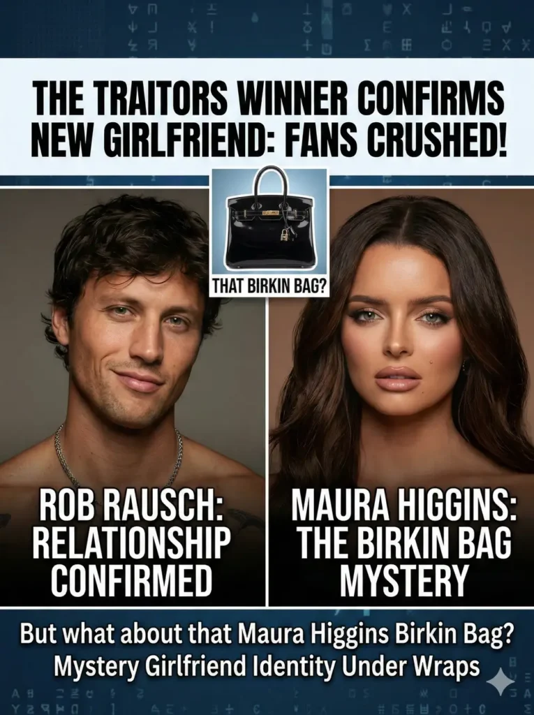 Traitors Winner Rob Rausch Confirms New Girlfriend: Fans Crushed, But What About That Maura Higgins Birkin Bag?