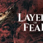 Layers of Fear