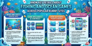 Fishing and Ocean Games across Popular Rummy Sites
